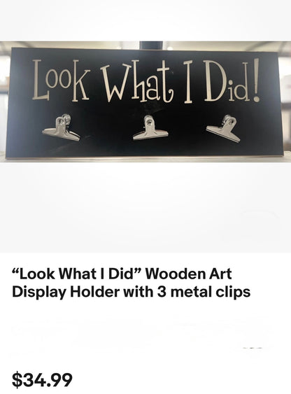 "Look What I Did" Wooden Art Display Holder